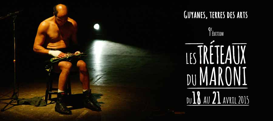 Les tréteaux du Maroni du 18 au 21 avril 2015