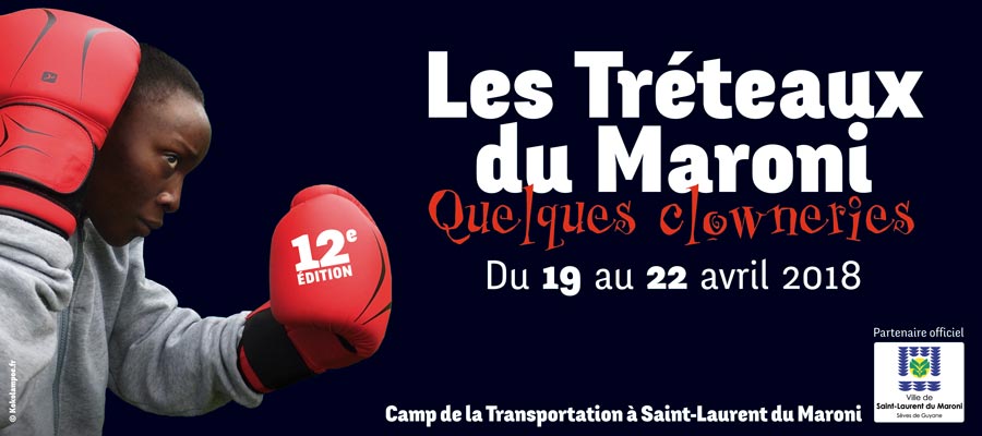 Les Tréteaux du Maroni du 19 au 22 avril 2018